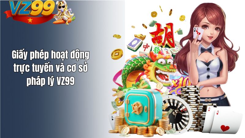 Giấy phép hoạt động trực tuyến và cơ sở pháp lý VZ99