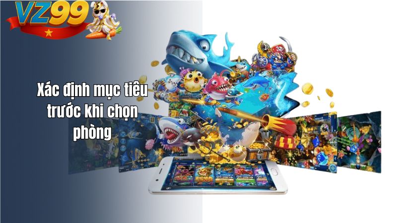 Xác định mục tiêu trước khi chọn phòng